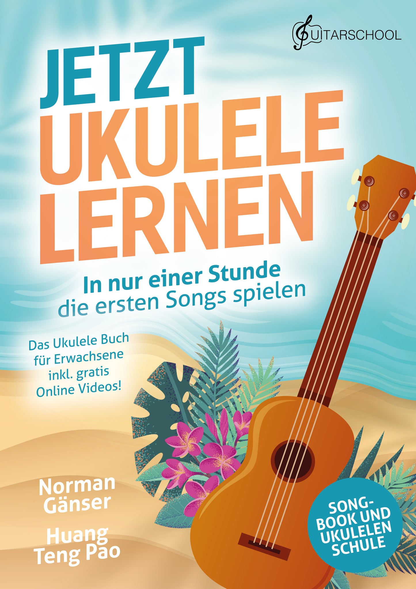 Jetzt Ukulele lernen - In nur einer Stunde die ersten Songs spielen: Das Ukulele Buch für Erwachsene inkl. gratis Online Videos!